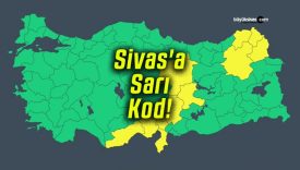 Sivas’a Sarı Kod!