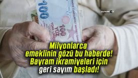 Milyonlarca emeklinin gözü bu haberde! Bayram ikramiyeleri için geri sayım başladı!