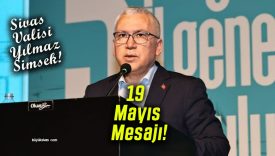 Sivas Valisi Dr. Yılmaz Şimşek’ten 19 Mayıs Mesajı!