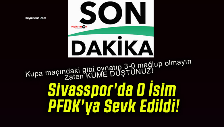 Sivasspor’da O İsim PFDK’ya Sevk Edildi!