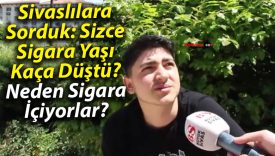 Sivaslılara Sorduk: Sizce Sigara Yaşı Kaça Düştü? Neden Sigara İçiyorlar?