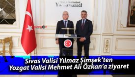 Sivas Valisi Yılmaz Şimşek’ten Yozgat Valisi Mehmet Ali Özkan’a ziyaret