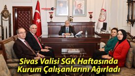 Sivas Valisi SGK Haftasında Kurum Çalışanlarını Ağırladı
