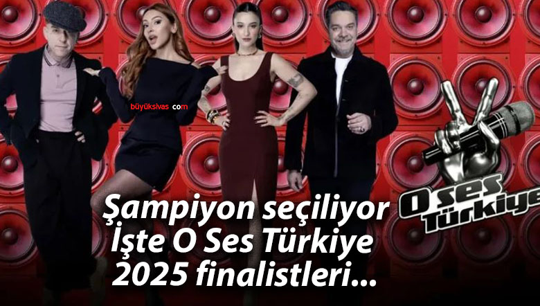 Şampiyon seçiliyor: İşte O Ses Türkiye 2025 finalistleri…