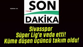 Sivasspor Süper Lig’e veda etti! Küme düşen üçüncü takım oldu!