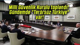 Milli Güvenlik Kurulu toplandı! Gündemde “Terörsüz Türkiye” var!