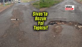Sivas’ta Bozuk Yol Tepkisi!