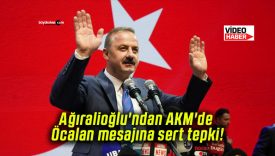Ağıralioğlu’ndan AKM’de Öcalan mesajına sert tepki!