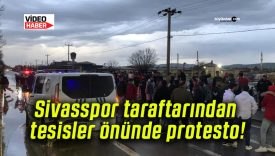 Sivasspor taraftarından tesisler önünde protesto!
