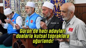 Gürün’de hacı adayları dualarla kutsal topraklara uğurlandı!