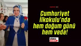 Cumhuriyet İlkokulu’nda hem doğum günü hem veda!