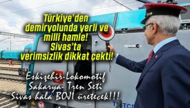 Türkiye’den demiryolunda yerli ve millî hamle! Sivas’ta verimsizlik dikkat çekti!