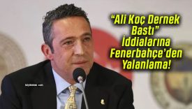 “Ali Koç Dernek Bastı” İddialarına Fenerbahçe’den Yalanlama!