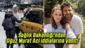 Sağlık Bakanlığı’ndan Oğuz Murat Aci iddialarına yanıt!