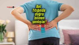 Bel fıtığında doğru bilinen yanlışlar! Uzmandan uyarı!