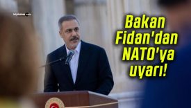 Bakan Fidan’dan NATO’ya uyarı!