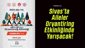 Sivas’ta Aileler Oryantiring Etkinliğinde Yarışacak!