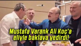 EuroLeague finali öncesi kuliste renkli anlar! Mustafa Varank Ali Koç’a eliyle baklava yedirdi!