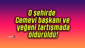 O şehirde Cemevi başkanı ve yeğeni tartışmada öldürüldü!