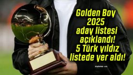 Golden Boy 2025 aday listesi açıklandı! 5 Türk yıldız listede yer aldı!