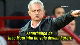 Fenerbahçe’de Jose Mourinho ile yola devam kararı!