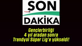 Gençlerbirliği 4 yıl aradan sonra Trendyol Süper Lig’e yükseldi!