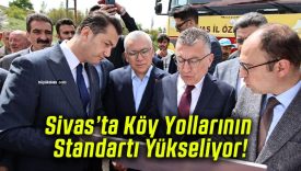 Sivas’ta Köy Yollarının Standartı Yükseliyor!