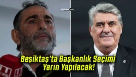 Beşiktaş’ta Başkanlık Seçimi Yarın Yapılacak!