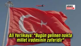 Ali Yerlikaya: “Bugün gelinen nokta, millet iradesinin zaferidir”