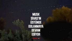 Starlink uyduları Sivas semalarında görüntülendi