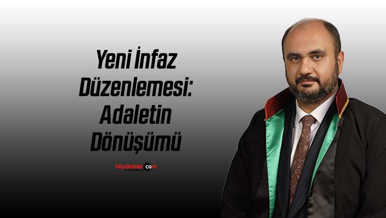 Yeni İnfaz Düzenlemesi: Adaletin Dönüşümü