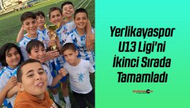 Yerlikayaspor, U13 Ligi’ni İkinci Sırada Tamamlamayı Garantiledi
