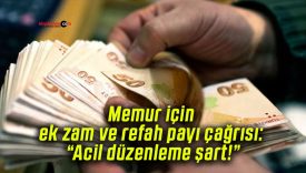 Memur için ek zam ve refah payı çağrısı: “Acil düzenleme şart!”