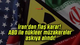 İran’dan flaş karar! ABD ile nükleer müzakereler askıya alındı!