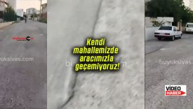 Kendi mahallemizde aracımızla geçemiyoruz!