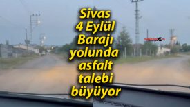 Sivas 4 Eylül Barajı yolunda asfalt talebi büyüyor