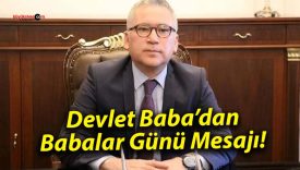 Devlet Baba’dan Babalar Günü Mesajı!