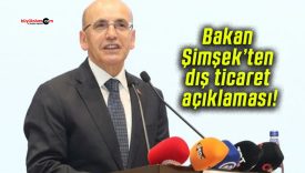 Bakan Şimşek’ten dış ticaret açıklaması!