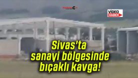 Sivas’ta sanayi bölgesinde bıçaklı kavga!