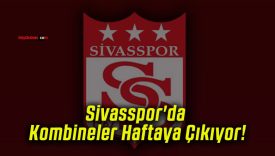 Sivasspor’da Kombineler Haftaya Çıkıyor!