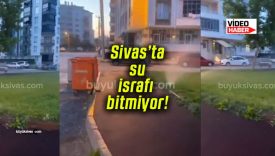 Sivas’ta su israfı bitmiyor!