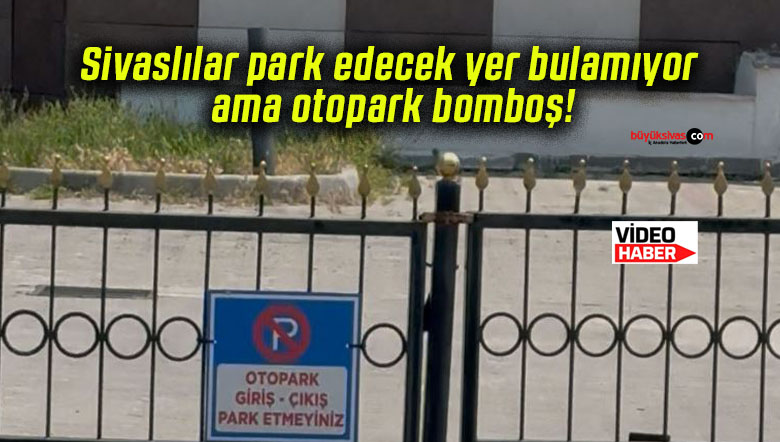 Sivaslılar otopark sorunu yaşıyor! MEVA Restoran çevresinde park çilesi büyüyor!