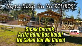 Sıcak Çermik Arife Günü Boş Kaldı! Ne Gelen Var Ne Giden!