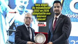 Taha Akgül: Bu müsabakalar 2032 ve 2036 olimpiyatlarının meyvesi olacak!