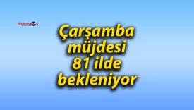 Çarşamba müjdesi: 81 ilde bekleniyor