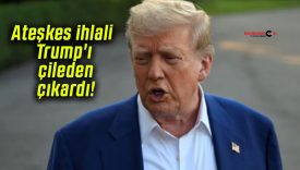 Ateşkes ihlali Trump’ı çileden çıkardı!