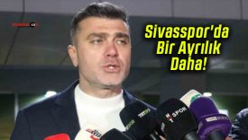Sivasspor’da Bir Ayrılık Daha!
