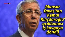 Mansur Yavaş’tan ‘Kemal Kılıçdaroğlu’ açıklaması: İş kavgaya döndü