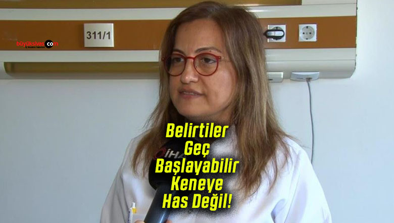 Belirtiler Geç Başlayabilir Keneye Has Değil!