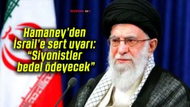 Hamaney’den İsrail’e sert uyarı: “Siyonistler bedel ödeyecek”